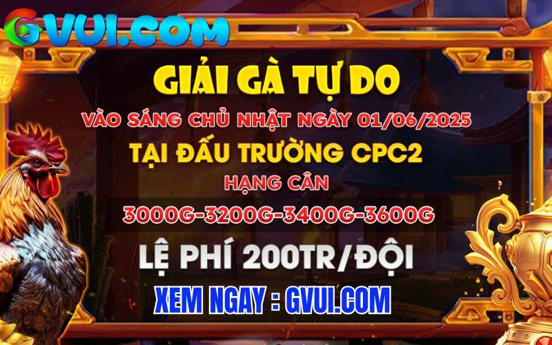  [THÔNG BÁO] Giải Đấu Gà Tự Do Tại CPC2 Ngày 1/6/2025